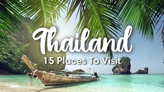 THAILAND TRAVEL 2023  15 Beautiful Places To Visit In Thailand  Travel Itineraries amp Tips [upl. by Ydnam]