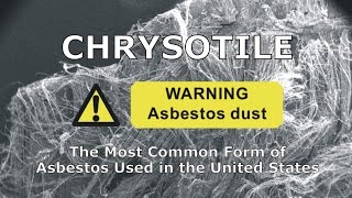 Chrysotile The Most Common Form of Asbestos Used in the United States [upl. by Eatnoed]