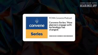 Convene Series ‘How planners engage with technology has changed’  PCMA Convene Podcast [upl. by Leumek]