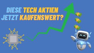 Sind diese Tech Aktien jetzt kaufenswert 🖥️🔥 [upl. by Morie]