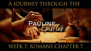 Pauline Epistles  Romans Chapter 7 [upl. by Frederigo]