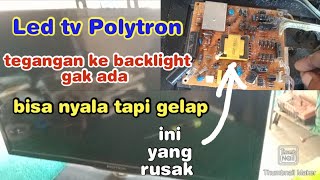 Cara memperbaiki power suply LED tv Polytron tegangan backlight gak keluar [upl. by Ydnyc]