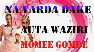 NaYardadake lyrics by Auta waziri da Momee Gombe [upl. by Adiraf422]