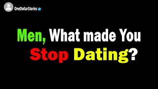 What made you STOP DATING  raskReddit [upl. by Htez]