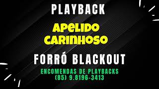 PLAYBACK  APELIDO CARINHOSO  FORRO BLACKOUT [upl. by Annaet]