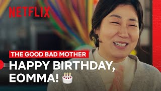 Eomma’s Birthday Speech  The Good Bad Mother  Netflix Philippines [upl. by Chaworth794]