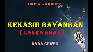 Kekasih Bayangan Karaoke Cakra Khan nada cewek [upl. by Acinnej44]