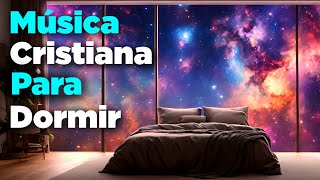 Música CRISTIANA Instrumental Para Dormir en PAZ y Profundamente Ésta Noche [upl. by Londoner278]