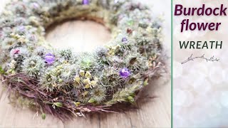 How to Make a Burdock Flower Wreath [upl. by Georgeanna]