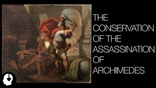 The Conservation of The Assassination of Archimedes ASMR Version [upl. by Delwyn]