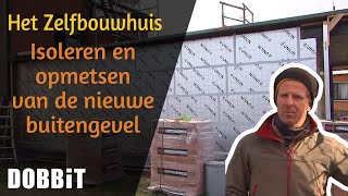 Het Zelfbouwhuis  Isoleren en opmetsen van de nieuwe buitengevel [upl. by Aerua]