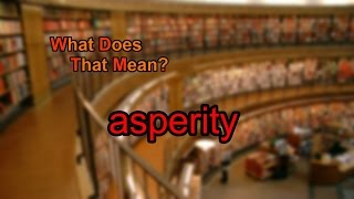 What does asperity mean [upl. by Washburn]