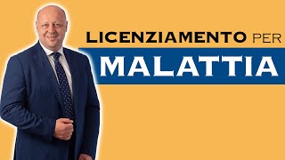 Licenziamento per Malattia è Possibile [upl. by Eytak]