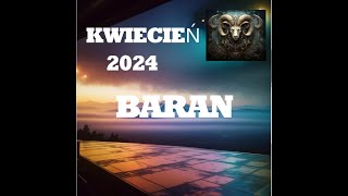 BARAN  HOROSKOP NA MIESIĄC KWIECIEŃ 2024R [upl. by Milda56]