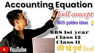 Accounting Equation BBS 1st year with Golden idea class12 class11 account Easy fixed marks [upl. by Valida]