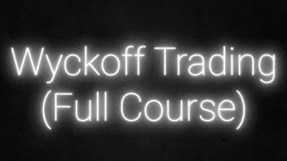 The ULTIMATE Wyckoff Trading Course [upl. by Guglielmo]