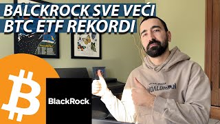 BLACKROCK SVE VEĆI  REKORDI BTC ETFa [upl. by Eudoca]