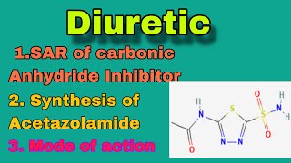 Diuretic  synthesis of Acetazolamide  SAR of carbonic anhydrase inhibitors  unit 2  medichem 2 [upl. by Hollingsworth589]