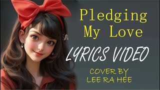 Pledging My Love Lyrics Video [upl. by Towill846]