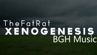 Xenogenesis remix TheFatRatBGH Music [upl. by Nadaba464]