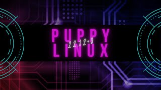 Puppy Linux 22 123 For OLD ComputerPC [upl. by Aredna393]