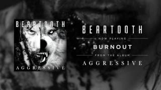 Beartooth  Burnout Audio [upl. by Idaf]