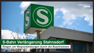 SBahn Verlängerung Stahnsdorf  Ringen um Wegverbindungen durch die Buschwiesen [upl. by Dwight117]