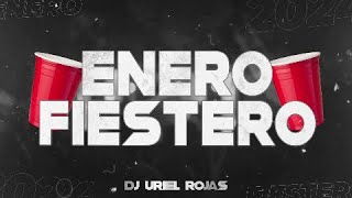 ENERO FIESTERO🥳LO MÁS NUEVO🔥 VERANO 2024🥵  DJ Uriel Rojas [upl. by Woo]