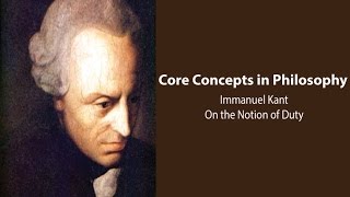 Immanuel Kant Groundwork for Metaphysics of Morals  The Notion of Duty  Philosophy Core Concepts [upl. by Osy44]