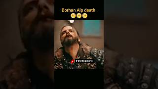 boran alp death😢💔boran death😰😡boran bey death😭borhan death scene😔shortskurulusosmanviraltrending [upl. by Retsbew]