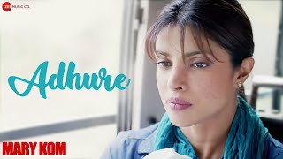 Adhure Official Video  Mary Kom  Priyanka Chopra  Sunidhi Chauhan  HD [upl. by Hemingway]