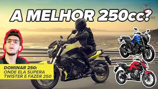 DOMINAR 250 melhor ou pior que Fazer 250 e CB 300F Qual a melhor street 250 aqui no Brasil [upl. by Nnaeirelav]