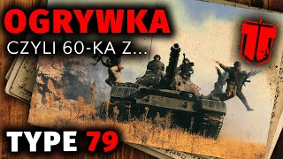 Ogrywka czyli 60ka z Type 79 TC [upl. by Gosney430]