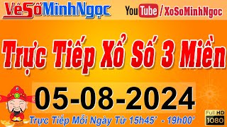 Xổ Số Minh Ngọc Trực Tiếp Xổ Số Ngày 05082024 KQXS Miền Nam XSMN Miền Trung XSMT Miền Bắc XSMB [upl. by Pike416]