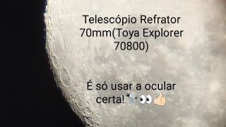 Telescópio Refrator 70mm Toya Explorer 70800 observando a Lua Ótima relação custobenefício🔭👀🙏👍🏻 [upl. by Essej]