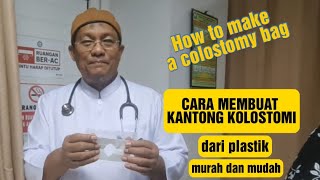 CARA MEMBUAT KANTONG KOLOSTOMI DARI PLASTIK MURAH HOW TO MAKE A COLOSTOMY BAG [upl. by Consuela678]