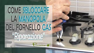 Sbloccare manopola del fornello del gas della cucina [upl. by Navonoj]