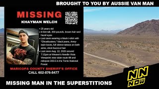 MISSING MAN Khayman Welch  Last Seen In Arizonas Superstition Mountains [upl. by Aydiv]