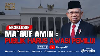 FULL Maruf Amin Publik Harus Awasi Pemilu  SATU MEJA [upl. by Lynsey894]