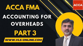 ACCA FMA  Accounting for Overheads Part 3  What is the method of overhead in cost accounting [upl. by Einallem]