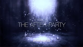 The After Party Lyrics  Ziyaad Luceō [upl. by Browne]