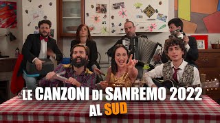 Le CANZONI di SANREMO 2022 al SUD [upl. by Andris61]