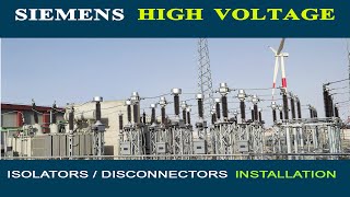 Siemens High Voltage Disconnectors Isolators Switches Installation I How to Install HV DSES [upl. by Nauqes]