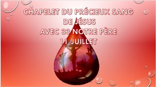 11 JUILLET CHAPELET DU PRÉCIEUX SANG DE JÉSUS AVEC 33 NOTRE PÈRE [upl. by Suzan]