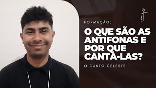 FORMAÇÃO O que são as antífonas e por que cantalas  Vinícius Silveira OCantoCeleste [upl. by Ientruoc432]