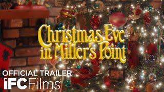 Christmas Eve In Millers Point  Official Trailer  IFC Films [upl. by Galan]