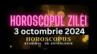 Horoscopul Zilei  3 octombrie 2024  HOROSCOPUS [upl. by Nessah]