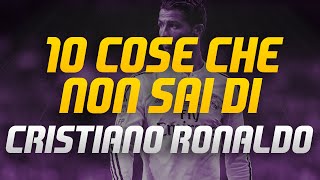 10 COSE CHE NON SAI DI CRISTIANO RONALDO [upl. by Nelag]