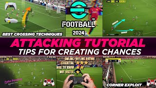 eFootball 2024  ATTACKING TUTORIAL  LEARN TIPS FOR CREATING CHANCES  New amp Veteran Players [upl. by Casady]