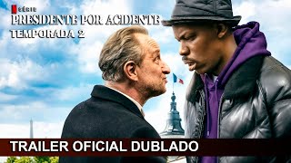 Presidente por Acidente 2024 Trailer Temporada 2 Oficial Dublado [upl. by Aizahs180]